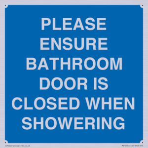 PLEASE ENSURE BATHROOM DOOR IS CLOSED WHEN SHOWERING